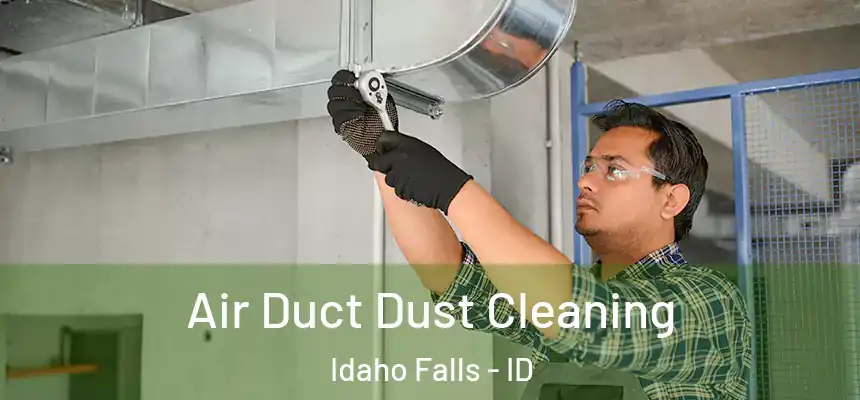 Air Duct Dust Cleaning Idaho Falls - ID