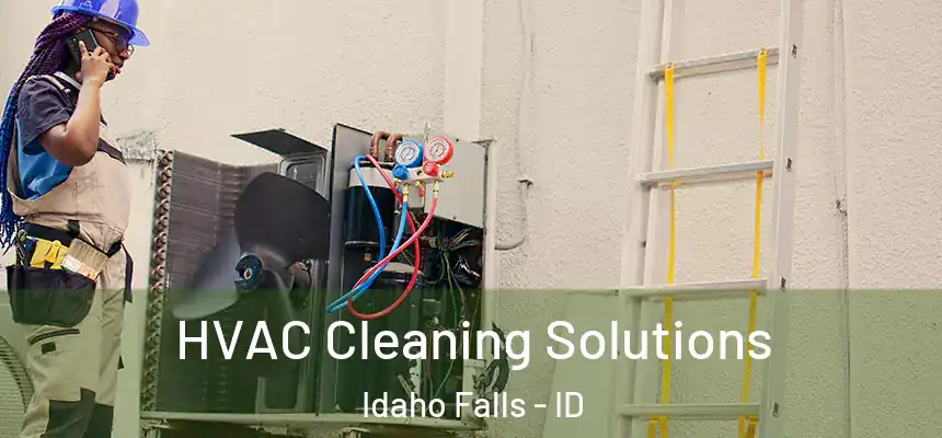 HVAC Cleaning Solutions Idaho Falls - ID