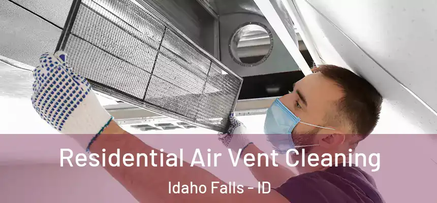  Residential Air Vent Cleaning Idaho Falls - ID